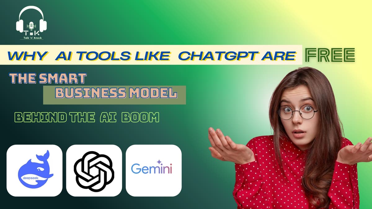 Why AI Tools Like ChatGPT Are Free: The Smart Business Model Behind the AI Boom